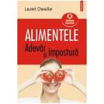 Alimentele. Adevar si impostura