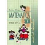 Matematica. Caietul elevului pentru clasa a IV-a. Partea I-a - Chiran