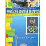Pregatire sportiva teoretica - filiera vocationala profil sportiv. Manual pentru clasele a IX-a si a X-a