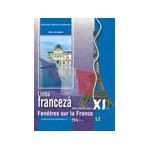 Limba franceza - L2 - Fenetres sur la France. Manual pentru clasa a XI-a