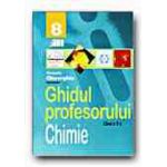 Chimie. Ghidul profesorului pentru clasa a VIII-a. Gheorghiu