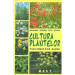 Cultura plantelor valoroase rare