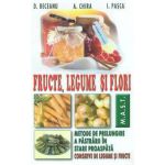 Fructe, legume si flori