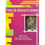 Tehnici de masurare in domeniu. Manual pentru clasa a XI-a ruta directa, clasa a XII-a ruta progresiva