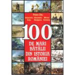 100 de mari batalii din Istoria Romaniei