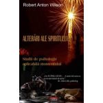 Alterari ale spiritului - Studii de psihologie aplicabila momentului