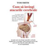 Cum sa invingi atacurile cerebrale