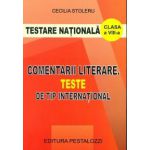 Comentarii literare. Teste de tip international. Testare nationala clasa a VIII-a