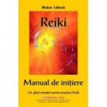 Reiki. Manual de initiere. Un ghid complet