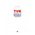 Tvr. Marire Si Decadere. Televiziunea Publica In Romania Si Modelele Europene