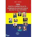 1989. Dintr-o iarna in alta... Romania in resorturile secrete ale istoriei