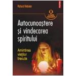 Autocunoastere si vindecarea spiritului. Amintirea vietilor trecute