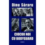 Ciocoii noi cu bodyguard