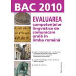 Bac 2010. Evaluarea competentelor lingvistice de comunicare orala in limba romana