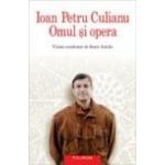 Ioan Petru Culianu. Omul si opera