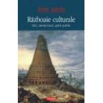 Razboaie culturale. Idei, intelectuali, spirit public