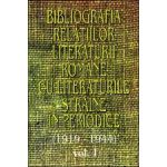 Bibliografia relatiilor literaturii romane cu literaturile straine in periodice (1919-1944), vol I
