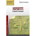 Nefertiti. O biografie arheologica