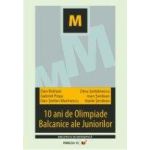 10 ANI DE OLIMPIADE BALCANICE ALE JUNIORILOR