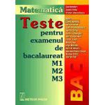 Teste pentru examenul de bacalaureat M1 M2 M3