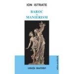 BAROC ŞI MANIERISM. CONCURENTA LITERARĂ A DOUĂ CONCEPTE ESTETICE