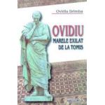 Ovidiu. Marele exilat de la Tomis