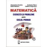 Matematica. Exercitii si probleme pentru ciclul primar