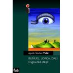 Buñuel, Lorca, Dalí: Enigma fără sfârşit