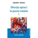 DIRECTIA 80 ÎN POEZIA ROMÂNĂ. VOL. I