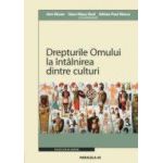 DREPTURILE OMULUI LA INTALNIREA DINTRE CULTURI / MENSCHENRECHTE IN DER BEGEGNUNG DER KULTUREN