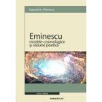 EMINESCU. MODELE COSMOLOGICE SI VIZIUNE POETICA