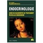 Endocrinologie. Ghid de diagnostic si tratament in bolile endocrine