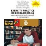 EXERCITII PRACTICE DE LIMBA ROMANA. Competenta si performanta in comunicare - clasa a VIII-a