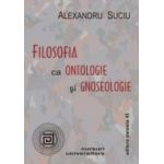 FILOSOFIA CA ONTOLOGIE ŞI GNOSEOLOGIE