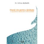 Hrană vie pentru sănătate - 12 superalimente naturale pentru întărirea sănătăţii