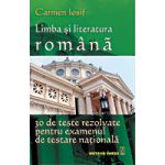 Limba si Literatura Romana - 30 de teste rezolvate pentru examenul de testare nationala