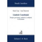 Limitele Constitutiei. Despre guvernare, politica si cetatenie in Romania