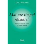 Mai are timpul răbdare? Studii şi eseuri de istorie şi critică literară