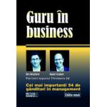 Guru in business Cei mai importanti 54 de ganditori in management