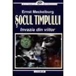 Socul Timpului - Invazia Din Viitor