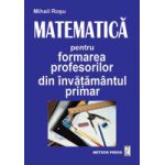 Matematica pentru formarea profesorilor din invatamantul primar