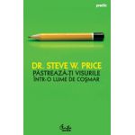 Păstrează-ţi visurile intr-o lume de coşmar. 10 strategii sigure pentru a depăşi obstacolele şi a-ţi împlini visurile