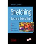 STRECHING. SECRETUL FLEXIBILITATII