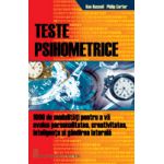 Teste psihometrice 1000 de modalitati pentru a va evolua personalitatea, creativitatea, inteligenta si gandirea laterala