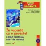 IN VACANTA CU O POVESTE! LIMBA ROMANA. CAIET DE VACANTA. CLASA A II-A