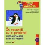 IN VACANTA CU O POVESTE! LIMBA ROMANA. CAIET DE VACANTA. CLASA A III-A