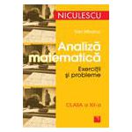 Analiză matematică. Exerciţii şi probleme. Clasa a XII-a