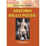 Anatomia raului politic