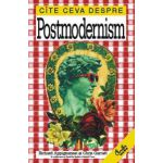 Cîte ceva despre Postmodernism