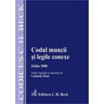 Codul muncii si legile conexe. Editia 2008